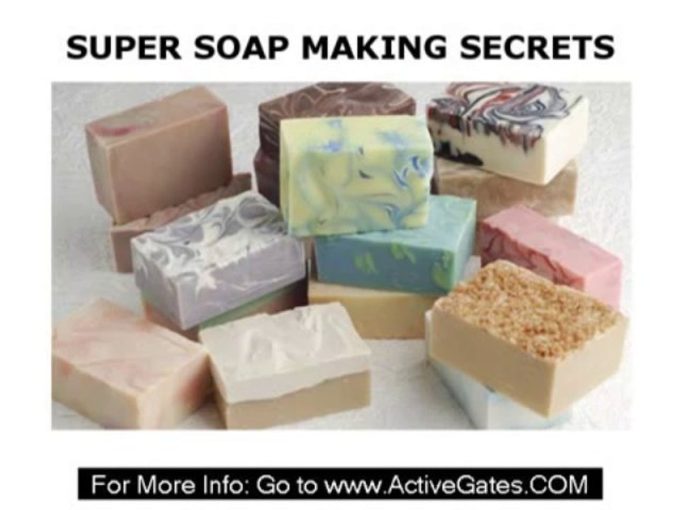 Super Soap Making Secrets - Make Homemade Soap Making Business