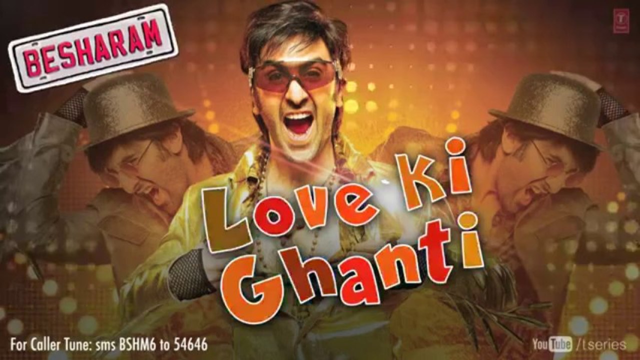 Besharam Full Song Love Ki Ghanti (Audio) _ Ranbir Kapoor, Pallavi Sharda