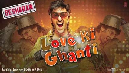Besharam Full Song Love Ki Ghanti (Audio) _ Ranbir Kapoor, Pallavi Sharda
