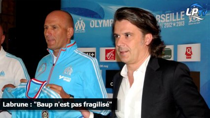 Labrune : "Baup n'est pas fragilisé"