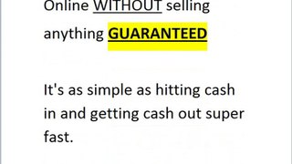 Make Money Online Without Selling guaranteed!