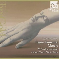 Poulenc: Liberté (from the cantata Figure humaine) - RIAS Kammerchor, Daniel Reuss