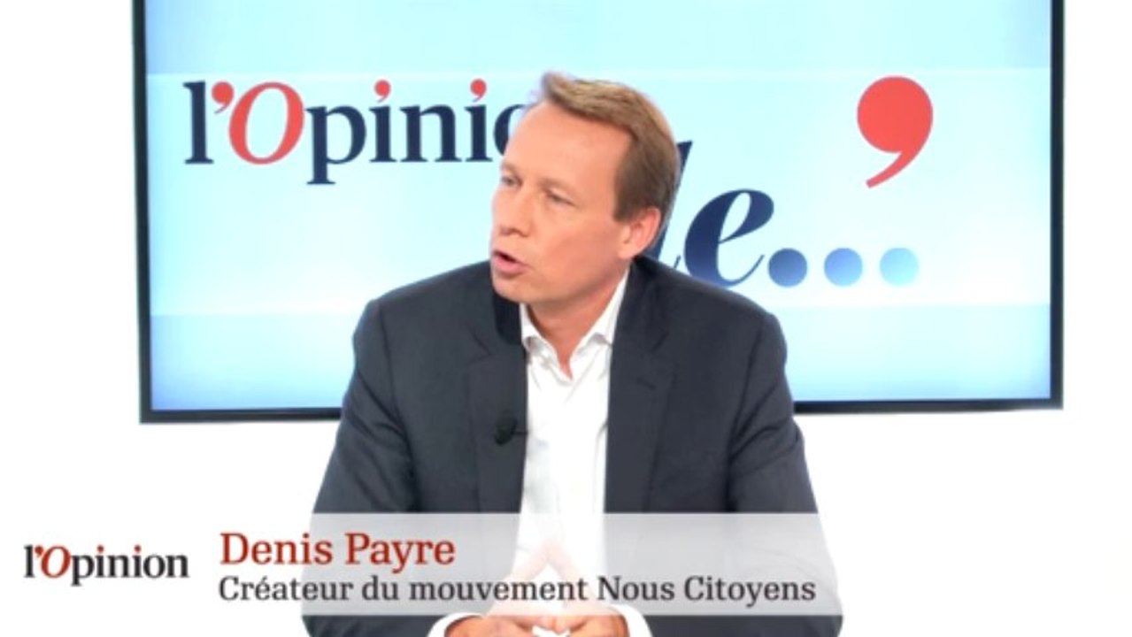 L'Opinion de Denis Payre