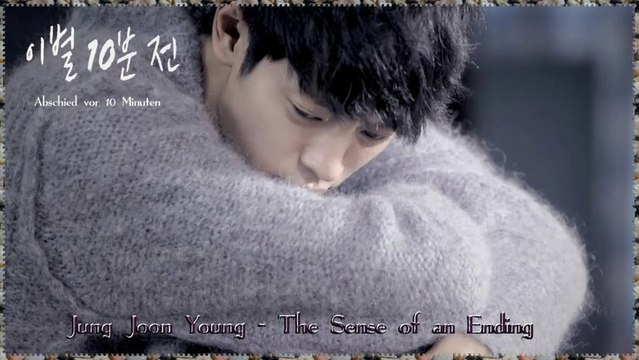 Jung Joon Young - The Sense of an Ending k-pop [german sub]