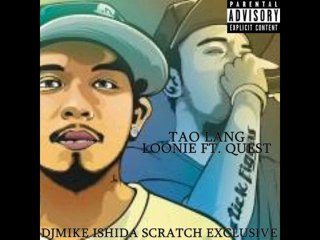 Tao Lang - Loonie Quest Ft. DjMike Ishida Scratch Exclusive