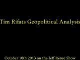 'Tim Rifat's Geopolitical Analysis' [Terrible Tim @ RenseRadio 10-Oct-2013]