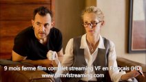 9 mois ferme film complet voir online streaming VF HD entier en Français