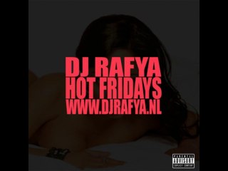 DJ Rafya - Hot Fridays Part. 1