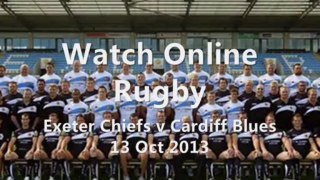 Online Rugby Chiefs vs Cardiff Blues 13 Oct 2013