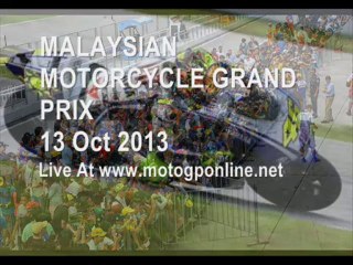 MotoGP MALAYSIAN GRAND PRIX 2013 Live Online
