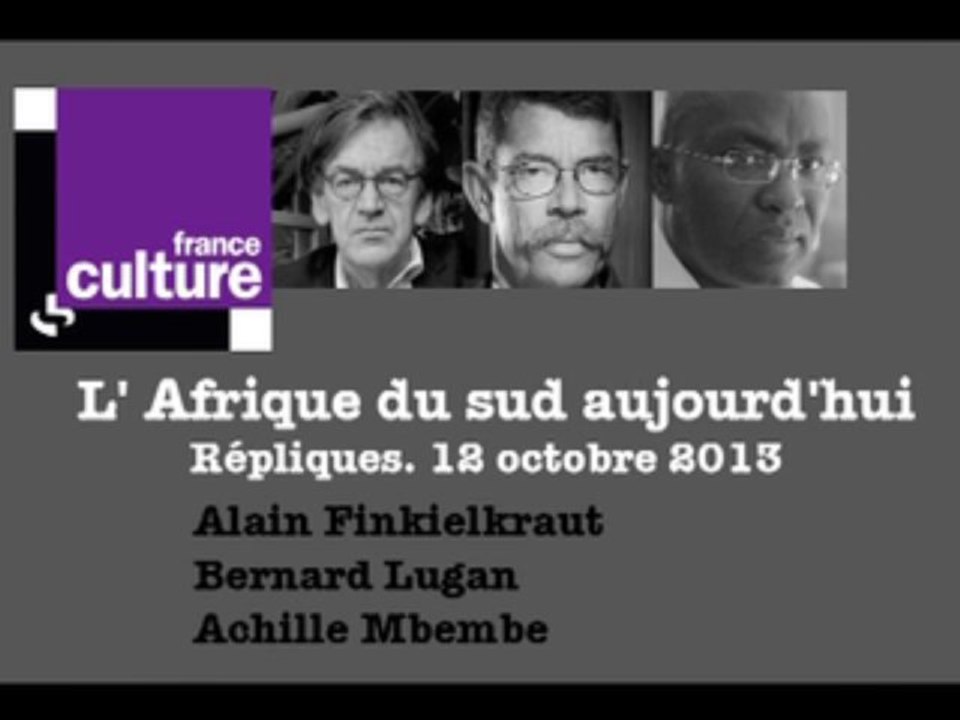 L'Afrique du Sud aujourd'hui. Bernard Lugan, Achille Mbembe 12/10/13