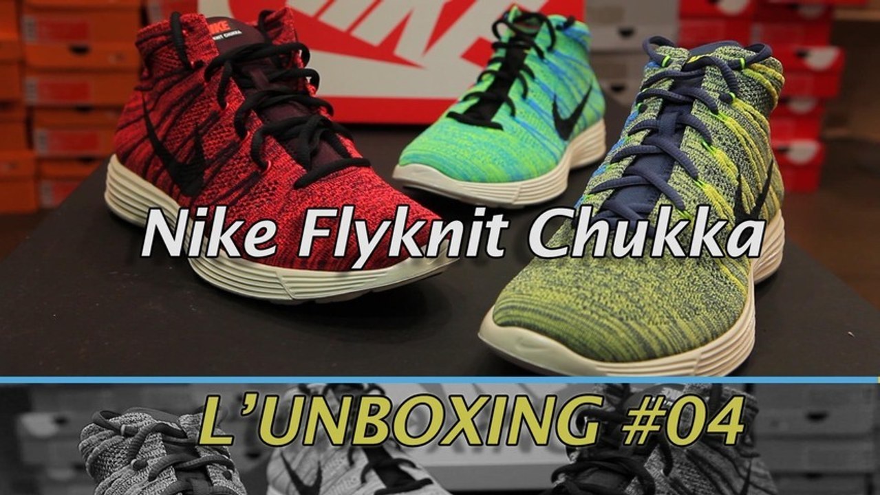 L'Unboxing #04 Nike Flyknit Chukka