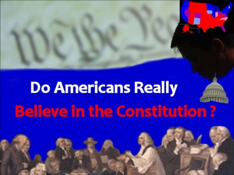 DO AMERICANS REALLY BELIEVE IN THE CONSTITUTION?