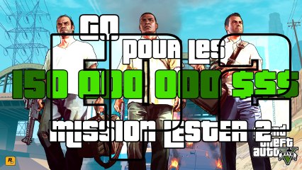 GTA V | Ep 2 Go pour les 150 000 000 $ Mission Lester 2