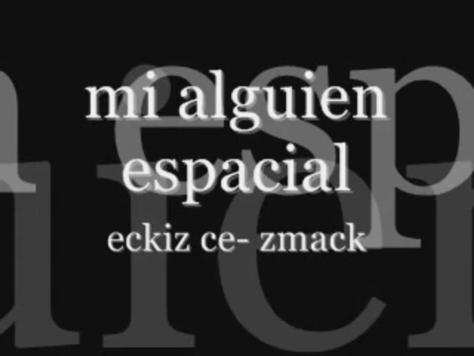 mi alguien espacial-eckiz ce-zmack