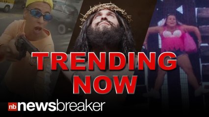 TRENDING NOW: Quick Look at What’s Blowing Up on the NewsBreaker Site