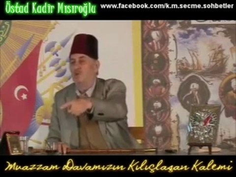 Osmanlı ve Cumhuriyet arasındaki fark, Üstad Kadir Mısıroğlu