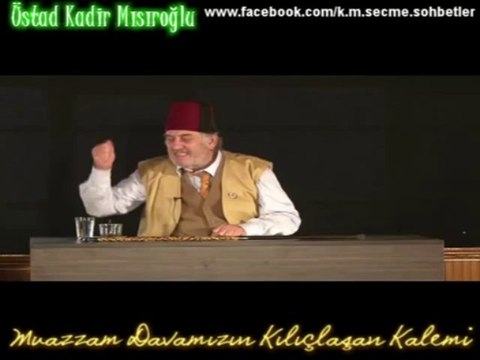 Mustafa İslamoğlu hakkında, Üstad Kadir Mısıroğlu