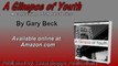 Book Video Trailer: A Glimpse of Youth by Gary Beck