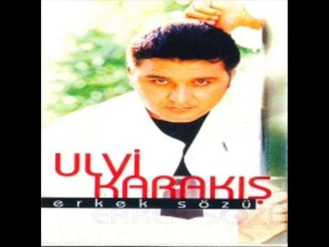 Ulvi Karakış-Erkek Sözü