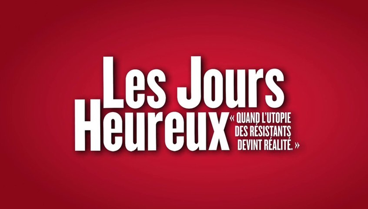 Les Jours Heureux, Bande Annonce