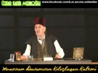 Bütün Melânetler Avrupa'ya Benzemek Yüzünden İşlendi, Üstad Kadir Mısıroğlu