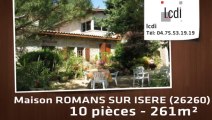 Vente - maison - ROMANS SUR ISERE (26260)  - 261m²