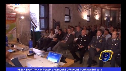 Pesca sportiva | In Puglia l'Albacore Offshore Tournament 2013