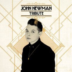 John Newman - Tribute (chronique album)