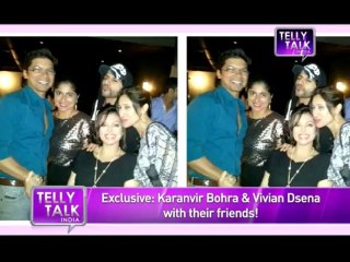 RK aka Vivian Dsena & Karanvir Bohra with their friends : Special Moments