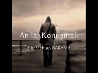 Anılar Konuşmalı-(Şiir)