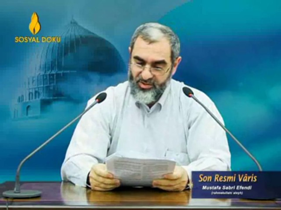 16) Son Resmi Vâris (Mustafa Sabri Efendi) -İşi Vaktinden Çok Olanlar-Nurettin Yıldız