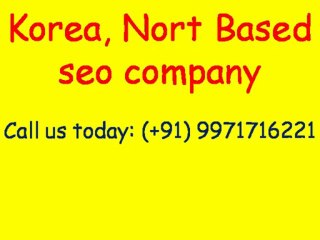 SEO Services in Korea, North | Call:(+91)-9971716221