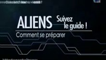 Aliens suivez le guide!Comment se préparer 2/2