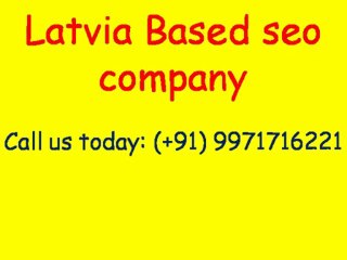 SEO Services in Latvia |Call:(+91)-9971716221