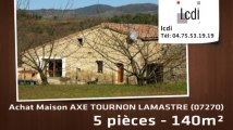 Vente - maison - AXE TOURNON/LAMASTRE (07270)  - 140m²