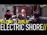 ELECTRIC SHORE - SPACED OUT (BalconyTV)