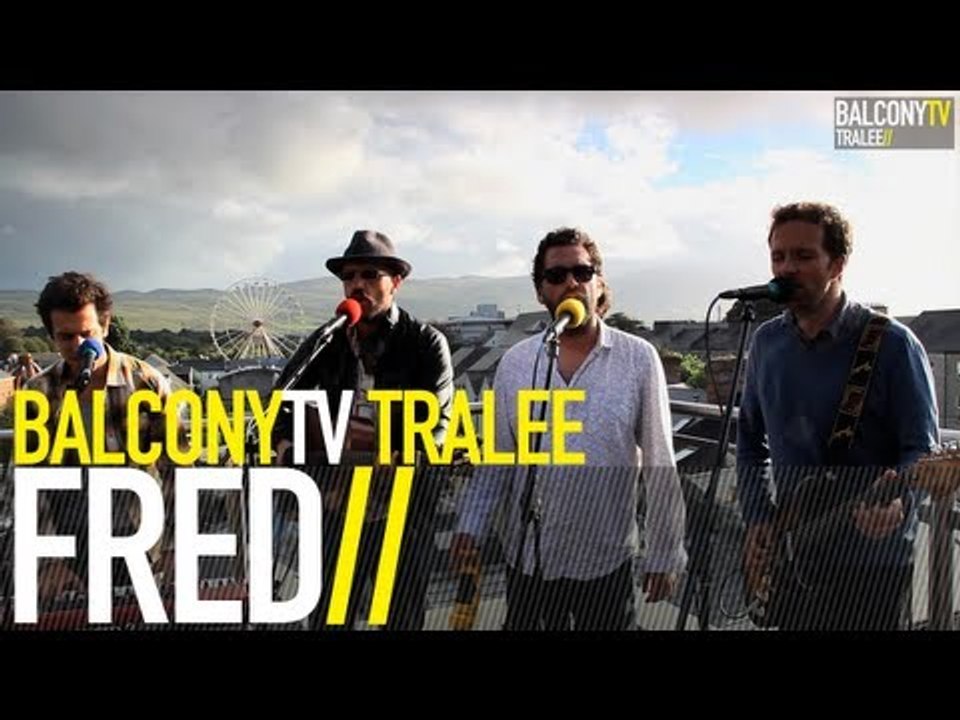 FRED - IF NOT NOW WHEN (BalconyTV)