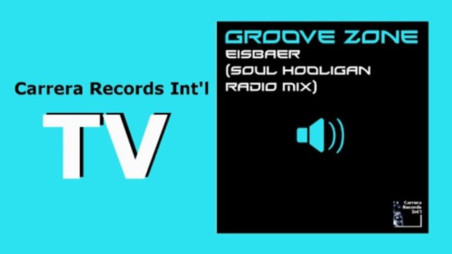 Groove Zone - Eisbaer (Soul Hooligan Radio Mix) (HD) Officiel Carrera Records