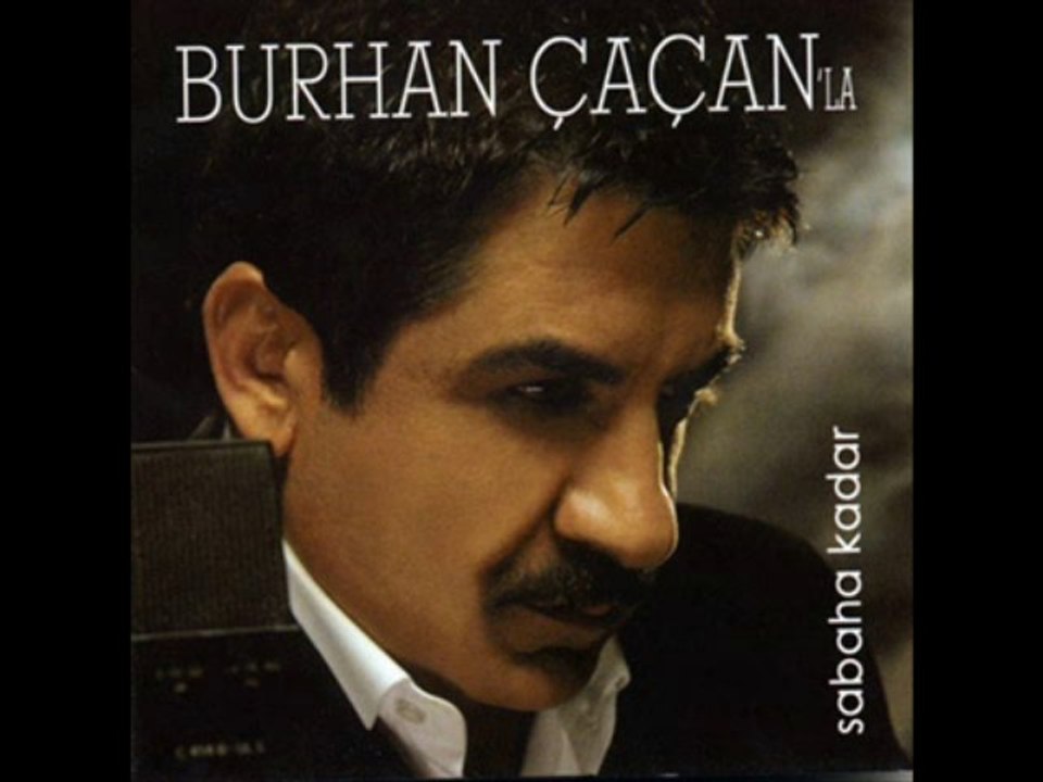 Burhan Cacan Sen Nerdesin Yar