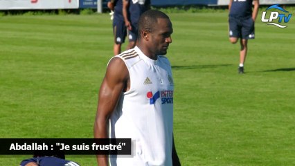 Abdallah : "Je suis frustré"