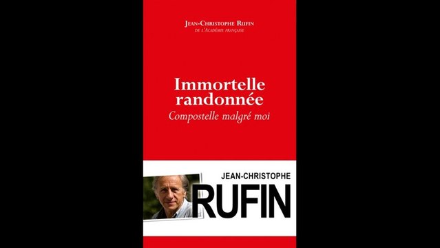Immortelle randonnée , extrait de 'le Lire & le Dire' : chronique de Camille ARMAN / Jean-Christophe RUFIN / Jean-Claude CAILLETTE / RadioFPP / 18/10/2013