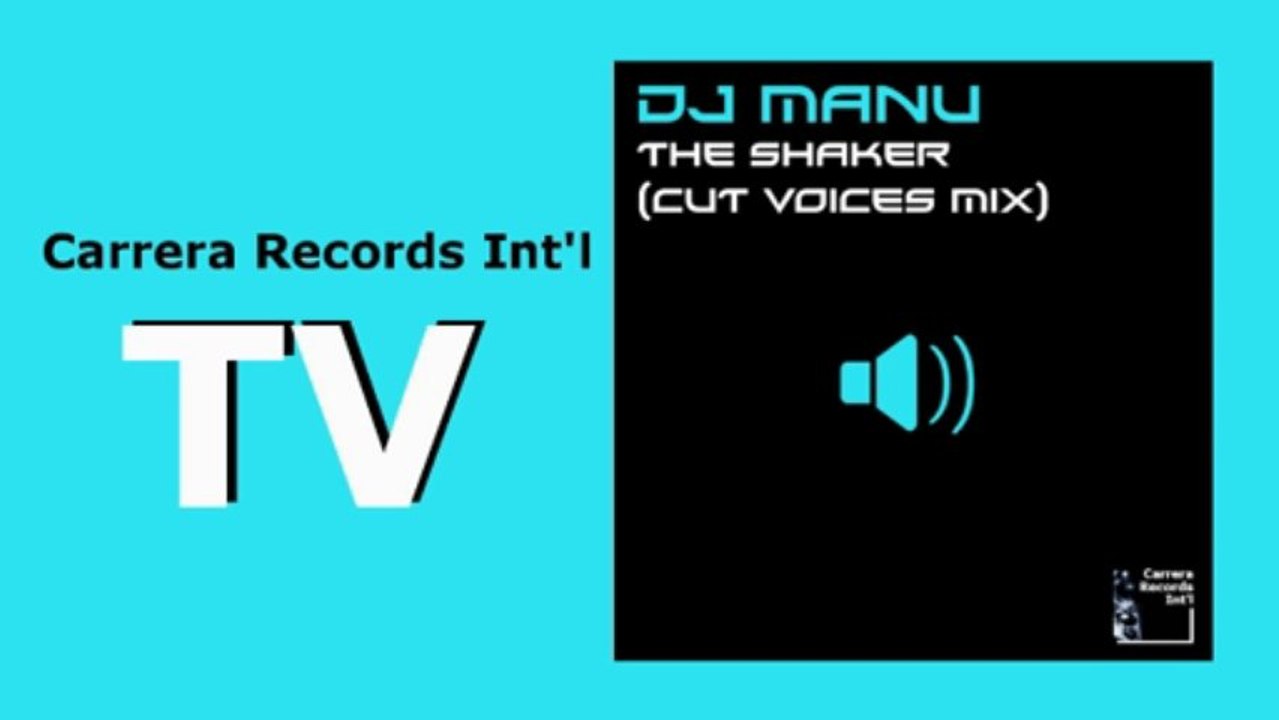 DJ Manu - The Shaker (Cut voices mix) (HD) Officiel Carrera Records