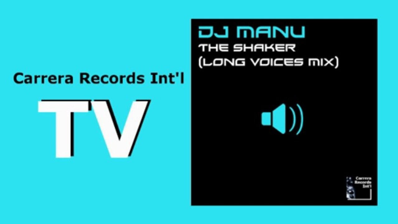 DJ Manu - The Shaker (Long voices mix) (HD) Officiel Carrera Records