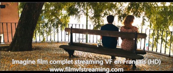 Imagine film complet voir online en entier HD Français et télécharger