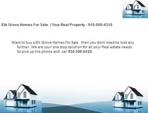 Elk Grove Homes For Sale | Your Real Property - 916-500-4310