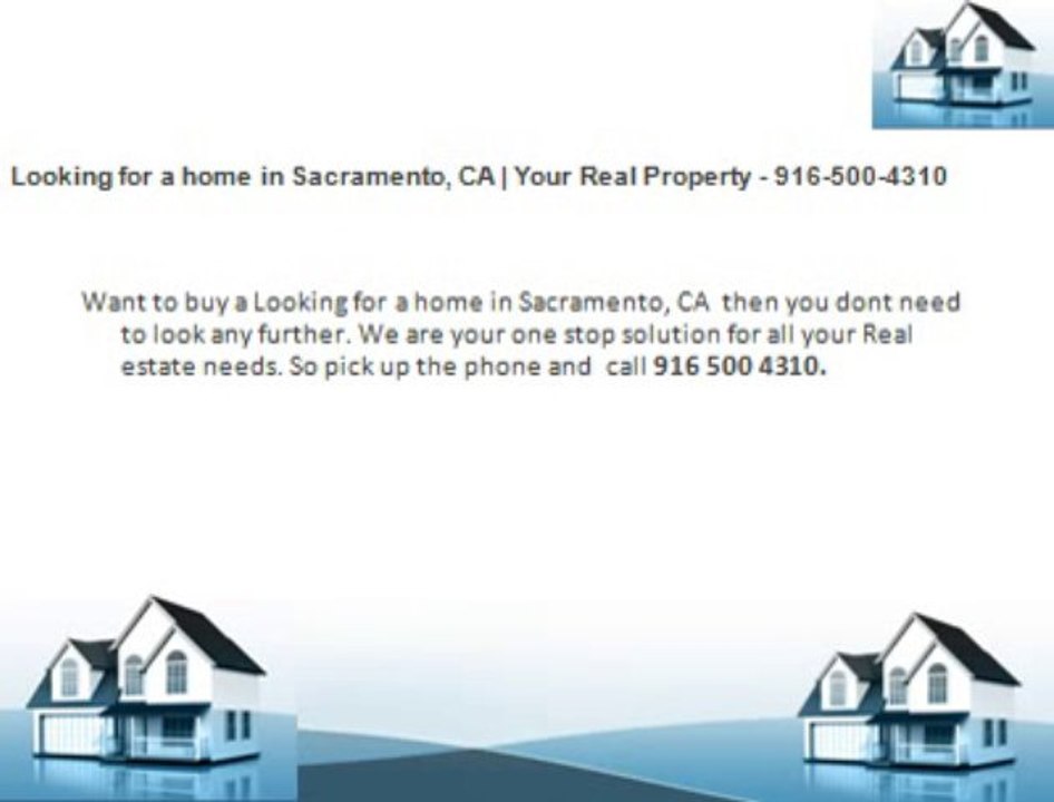 Looking for a home in Sacramento, CA | Your Real Property - 916-500-4310