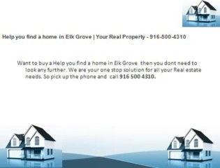 Help you find a home in Elk Grove | Your Real Property - 916-500-4310