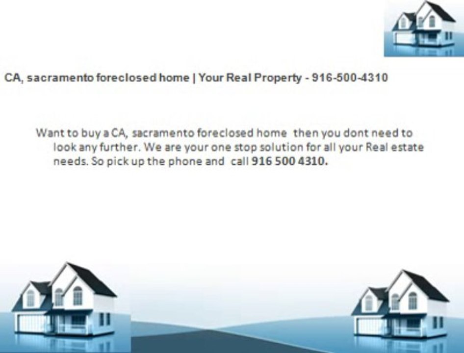 CA, sacramento foreclosed home | Your Real Property - 916-500-4310