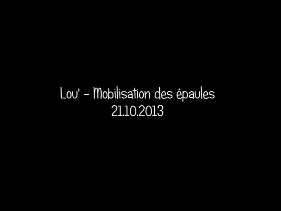 Lou' - Mobilisation des épaules